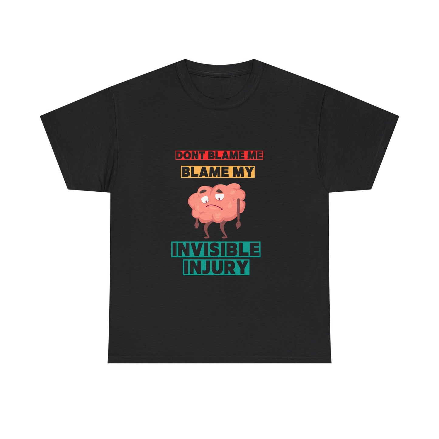 Blame My Invisible Injury-Invisible Injury Awareness Tee, Unisex Heavy Cotton Tee, Funny Awareness Shirt