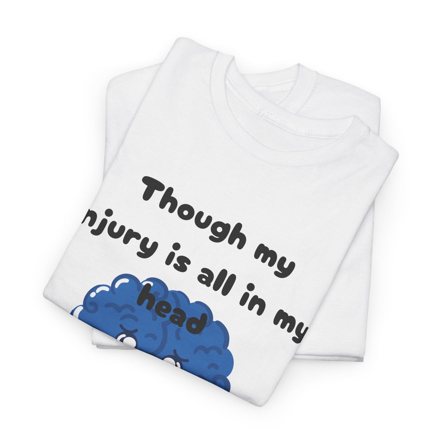 It Is Not All in My Head-Unisex Heavy Cotton Tee No 33