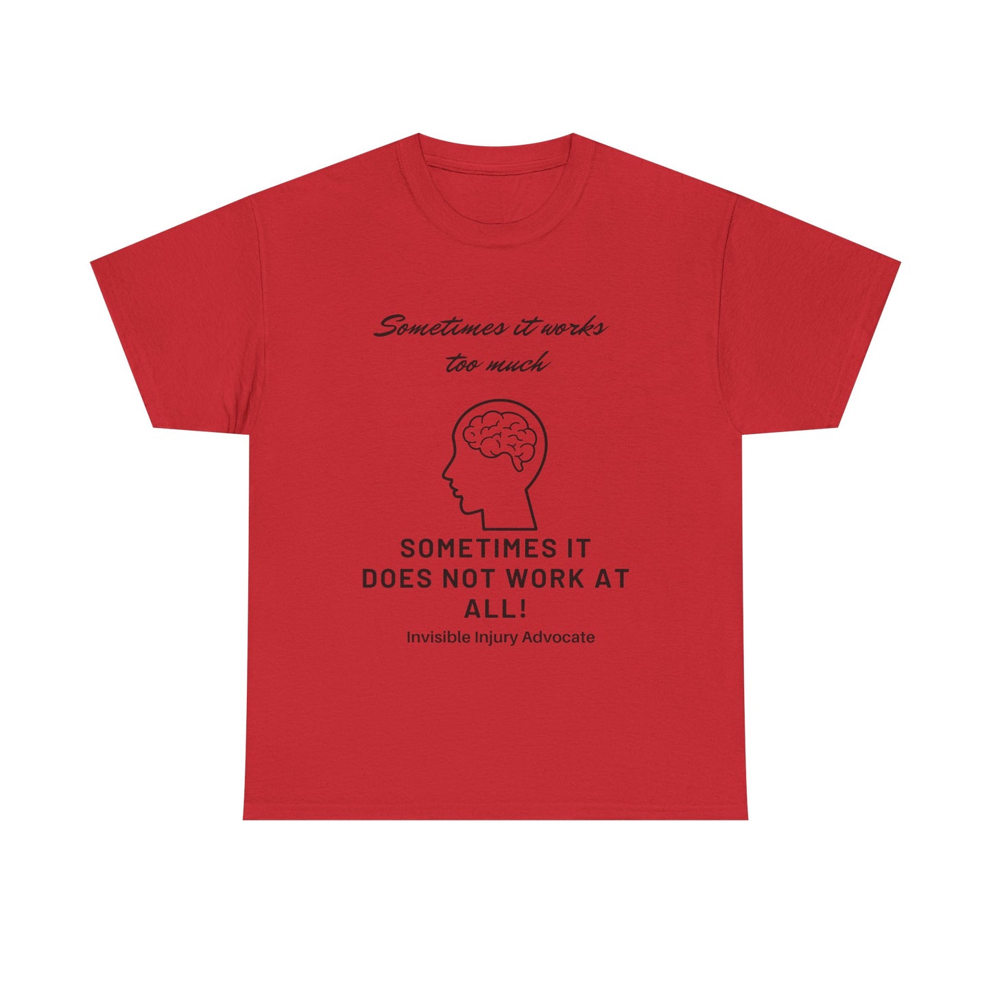 "Sometimes It Works Too Much, Sometimes It Doesn’t Work at All" T-Shirt No.42