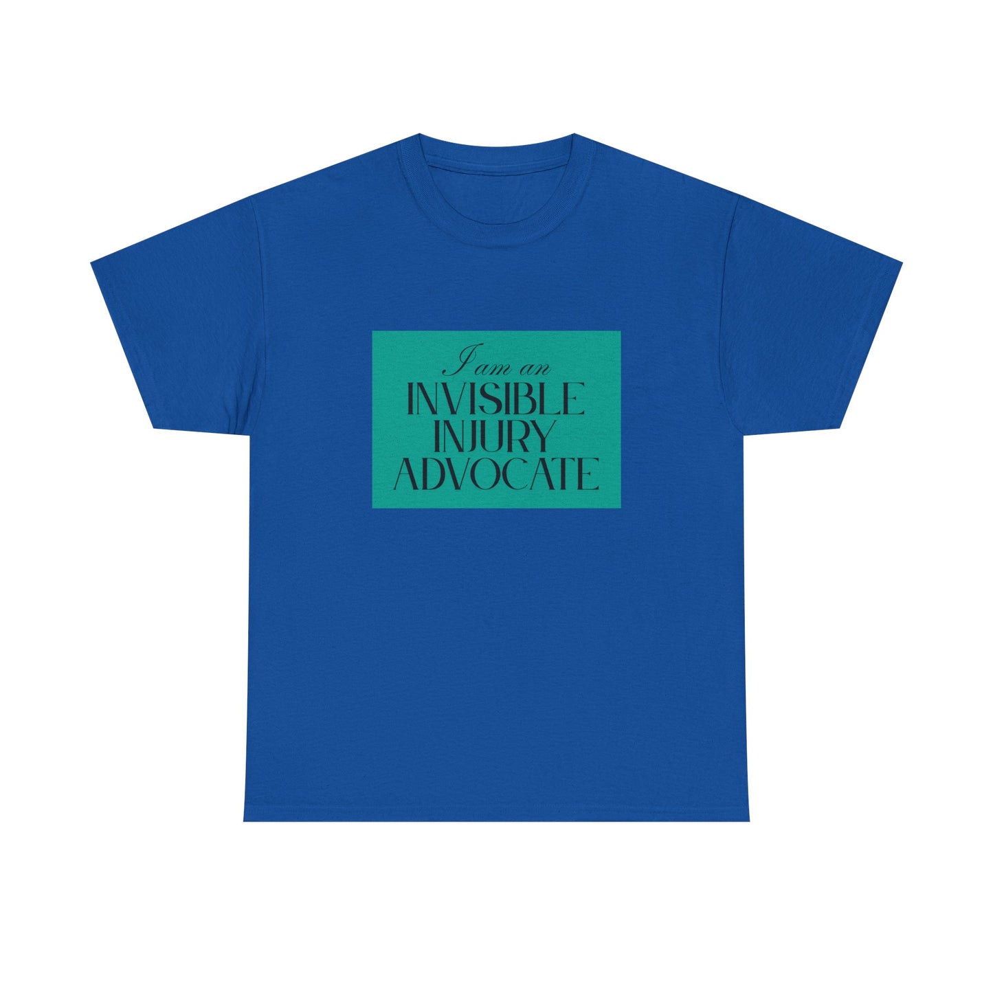 "I Am an Invisible Injury Advocate" T-Shirt No 51