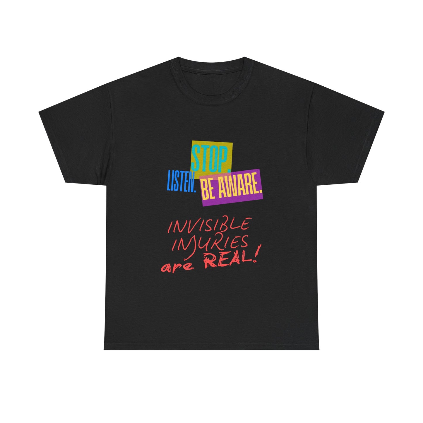 Stop Listen Be Aware Tee, Invisible Injuries Are Real Shirt, Unisex Cotton Tee No.13