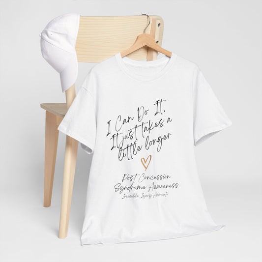 I Can Do It, It Just Takes a Little Longer Unisex Comfort Tee Shirt