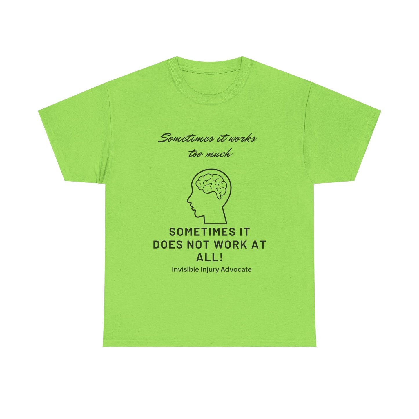 Sometimes It Works TOO Much Comfort Unisex Tee