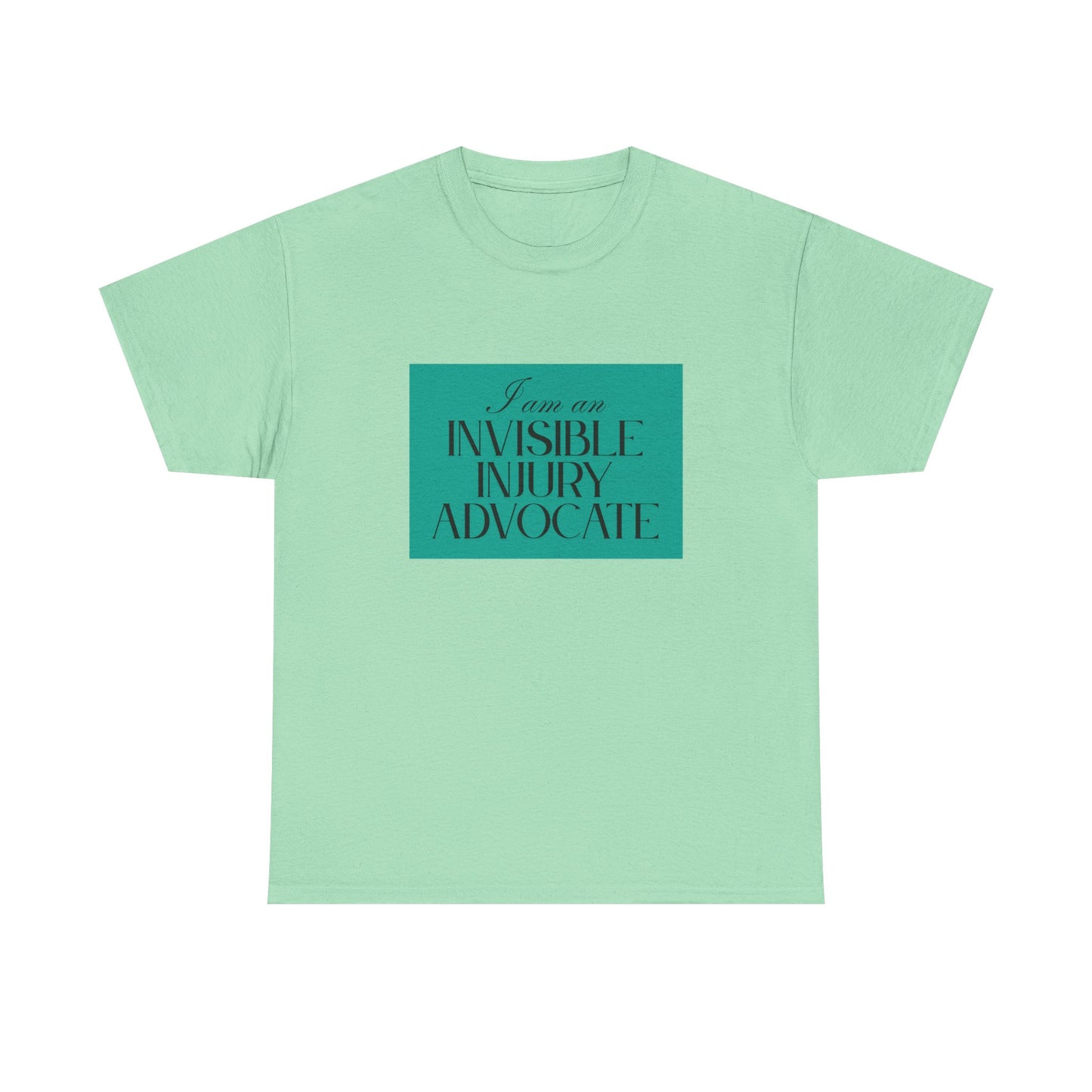 "I Am an Invisible Injury Advocate" T-Shirt No 51