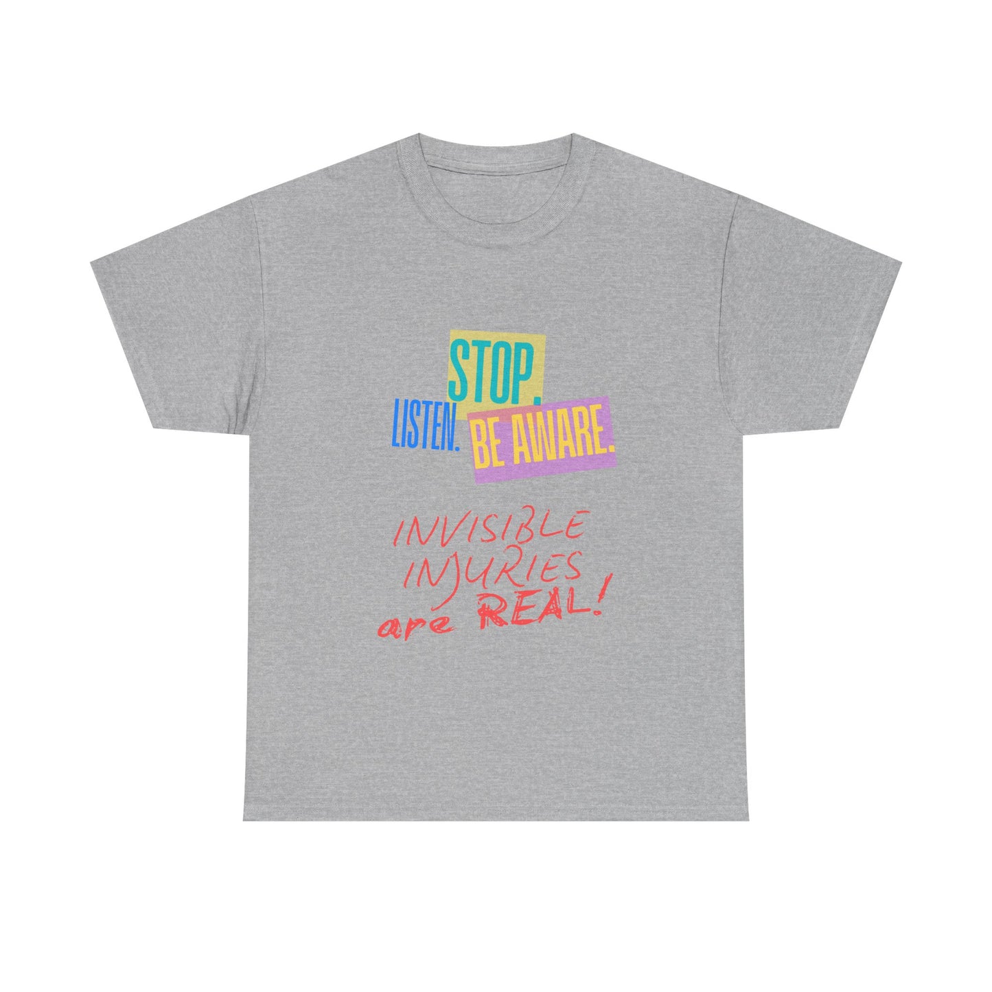 Stop Listen Be Aware Tee, Invisible Injuries Are Real Shirt, Unisex Cotton Tee No.13